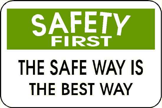 Safety First: The Safe Way is the Best Way