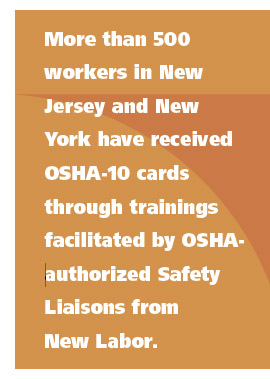 More than 500 workers in New Jersey and New York have received OSHA-10 cards through trainings facilitated by OSHA authorized Safety Liaisons from New Labor.