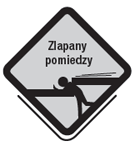 Zlapany pomiedzy